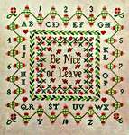 Click/tap for more details of Be Nice or Leave (cross stitch) by Monticello Stitches
