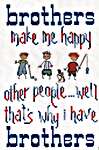 Click for more details of Brothers Make Me Happy (cross stitch) by MarNic Designs