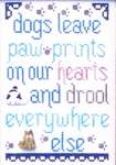 Click for more details of Dogs Leave Paw Prints (cross stitch) by My Big Toe