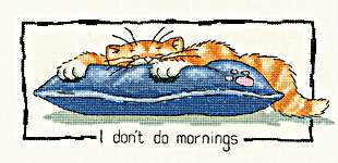 Click for more details of I don't do mornings (cross stitch) by Peter Underhill