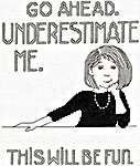 Underestimate Me