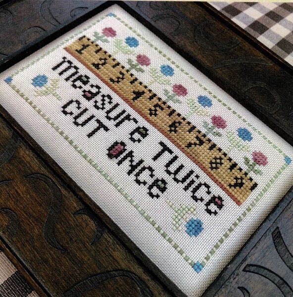Measure Twice Cut Once