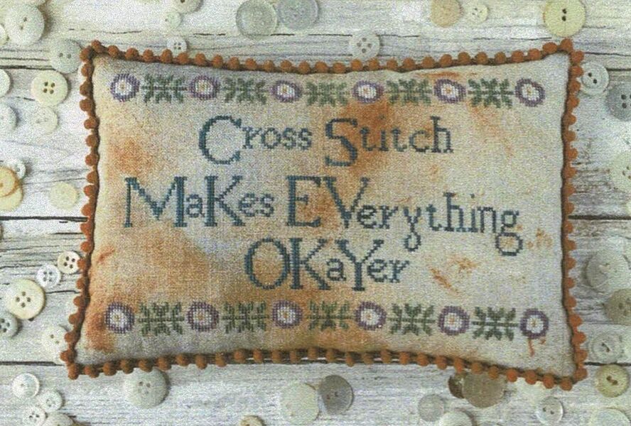Cross Stitch Makes Everything Okayer